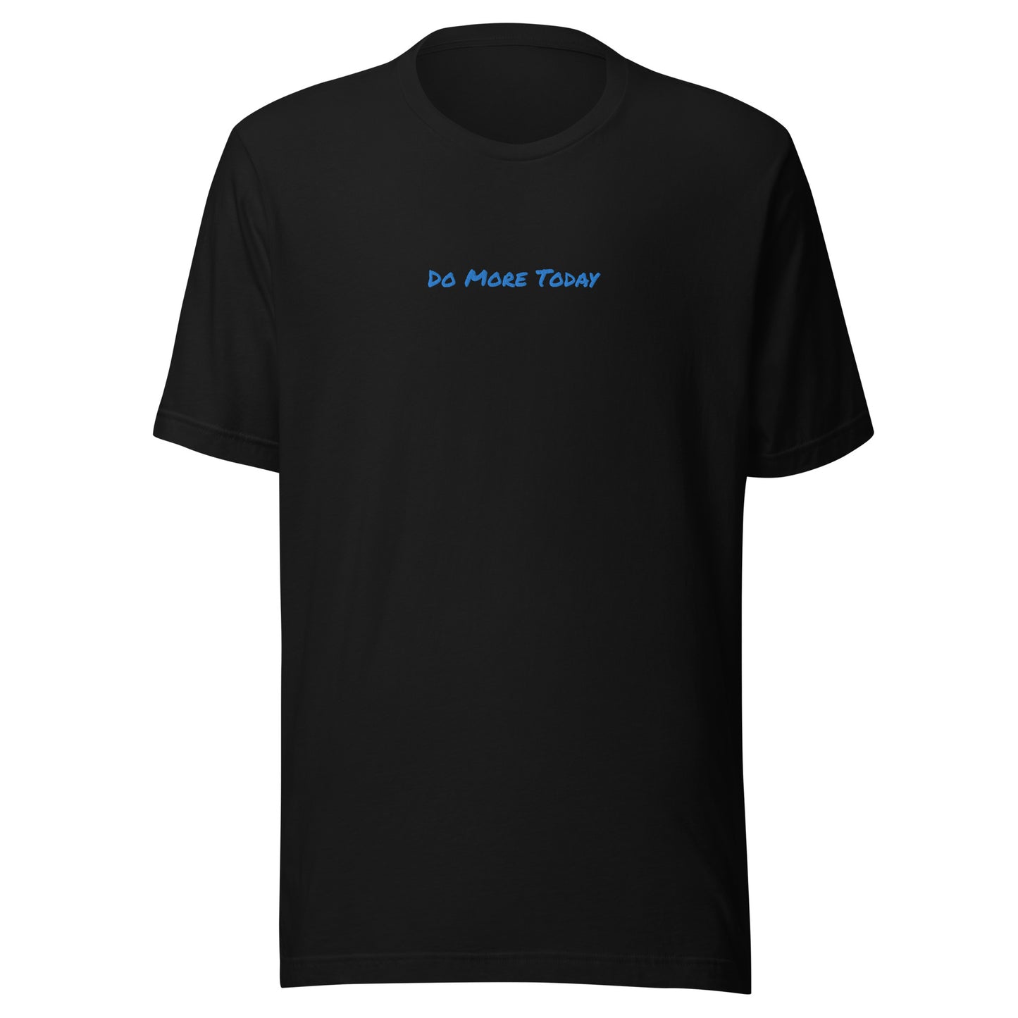 Do More Today Unisex t-shirt